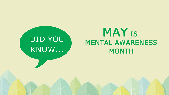 Did you know May is Mental Awareness Month